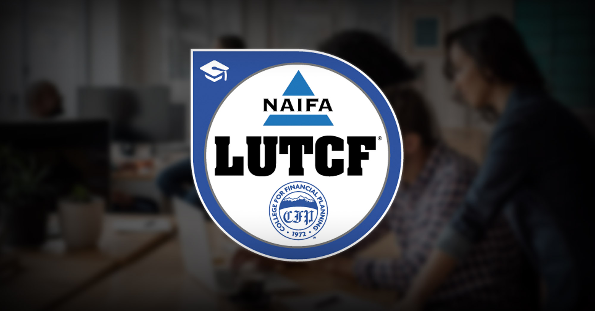 LUTCF program returning to NAIFA in 2023 Insurance News