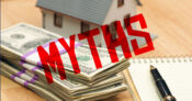 Image of cash, a model house and notepad with pen, with the words "MYTHS" overlaying in.