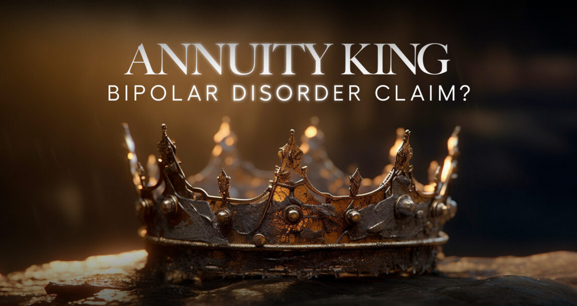 Image shows a photo of a crown with the words "Annuity King" and "bipolar disorder claim" over the top.