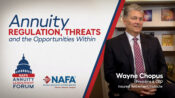 Photo of Wayne Chopus with the title "Annuity regulation, threats and the opportunities within."