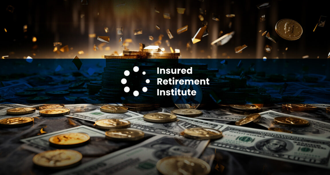 Image of bills and coins falling from the sky and laying on the ground with the words "Insured Retirement Institute."