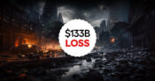 Image of destruction caused by natural catastrophe with the words "$133B" superimposed.
