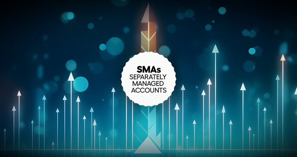 Illustration showing upward arrows, with the words: "SMA, Separately Managed Accounts," superimposed.