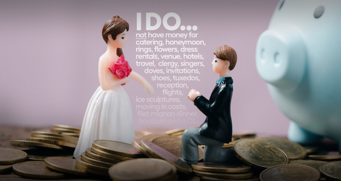 Illustration of a bride and groom next to a large looming piggy bank, with the words "I DO not have the money for:" with a long list of wedding expenses.