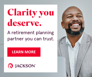 Clarity you deserve. A retirement planning partner you can trust. Jackson. Learn more >>