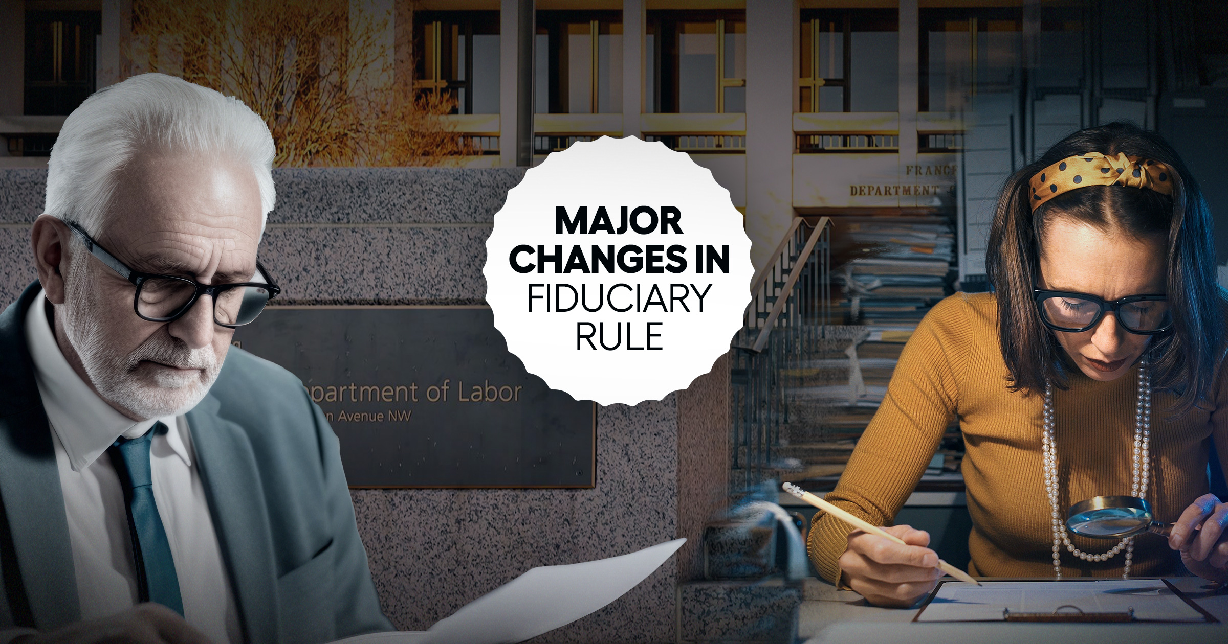 Image shows the words, "Major Changes in Fiduciary Rule."