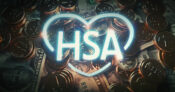 Large "HSA" letters set in a heart against a background of money. Health-Savings-Accounts-can-be-a-significant-vehicle-to-save-for-health-care-expenses-in-retirement.