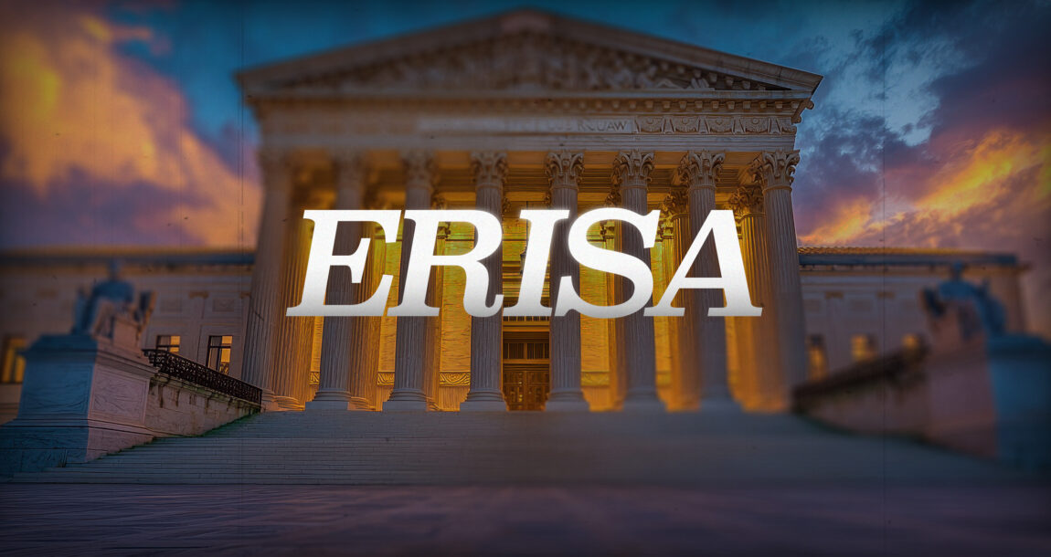 Image of the U.S. Supreme Court building with "ERISA" overlaying the image. Supreme-Court-to-look-at-ERISA-rules-in-upcoming-Cornell-case.