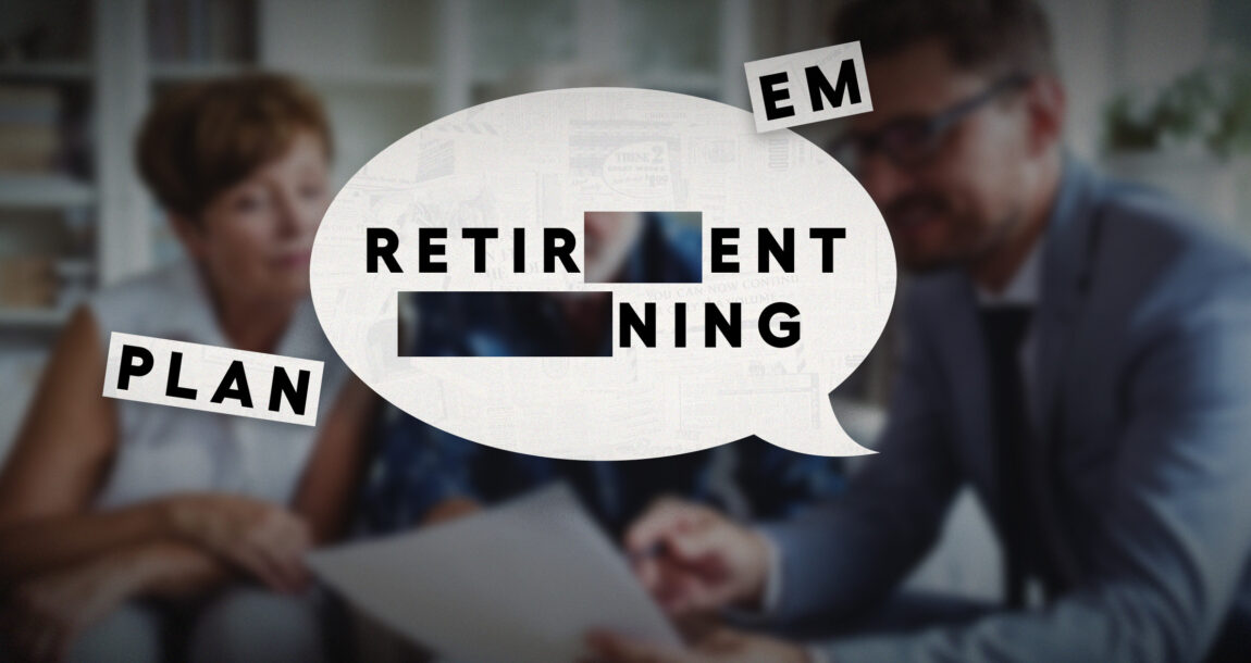 Illustration of an advisor and client with a thought balloon overlapping, with the words "Retirement Planning" with letters cut out. What-are-the-key-gaps-advisors-miss-in-retirement-planning-conversations.