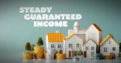 Illustration of model homes surrounded by stacks of coins with the legend: Steady Guaranteed Income." Advisors-underestimate-demand-for-steady,-guaranteed-income-survey-shows.