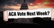 Photo illustration of U.S. Capitol building with the words "ACA Vote Next Week?" overlapped. Could-Congress-take-action-on-ACA-next-week?