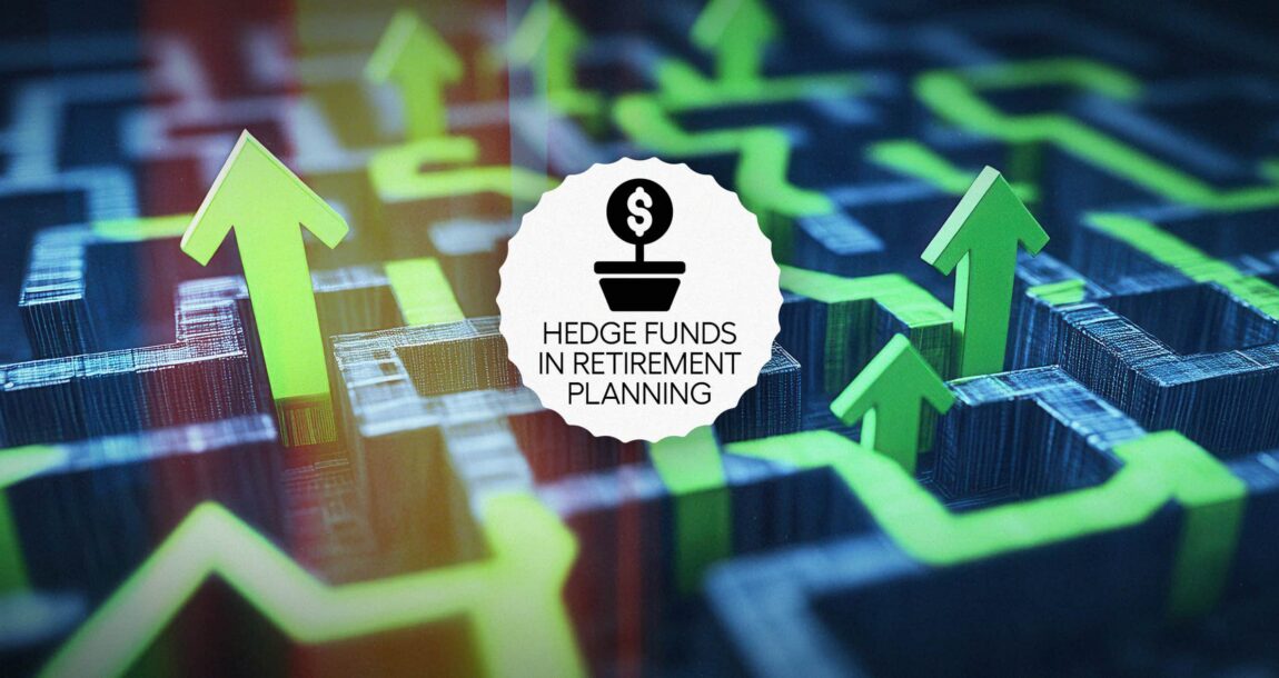 Image includes the sentence, "Hedge Funds in Retirement Planning."