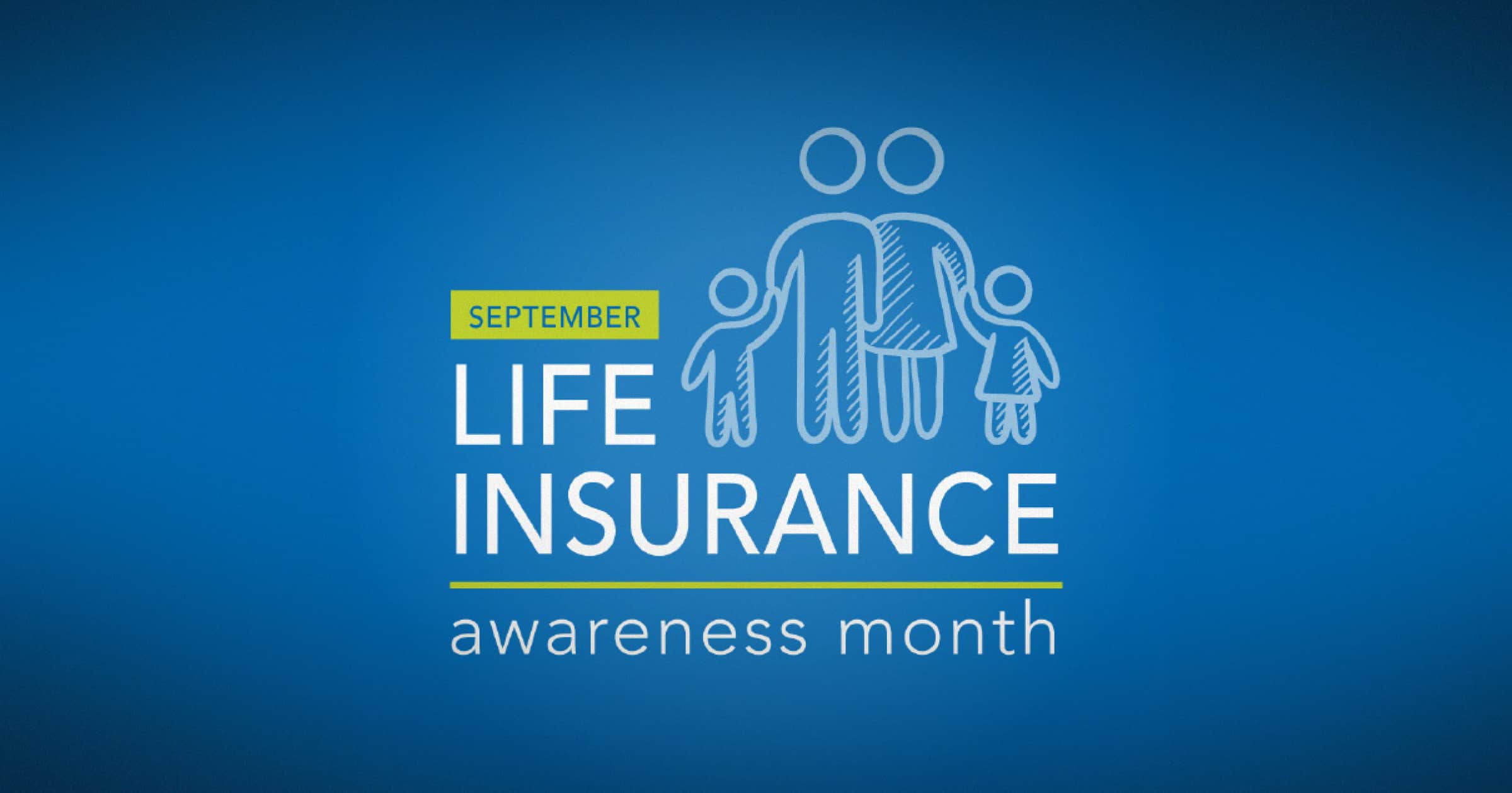 Turning awareness into action during Life Insurance Awareness Month